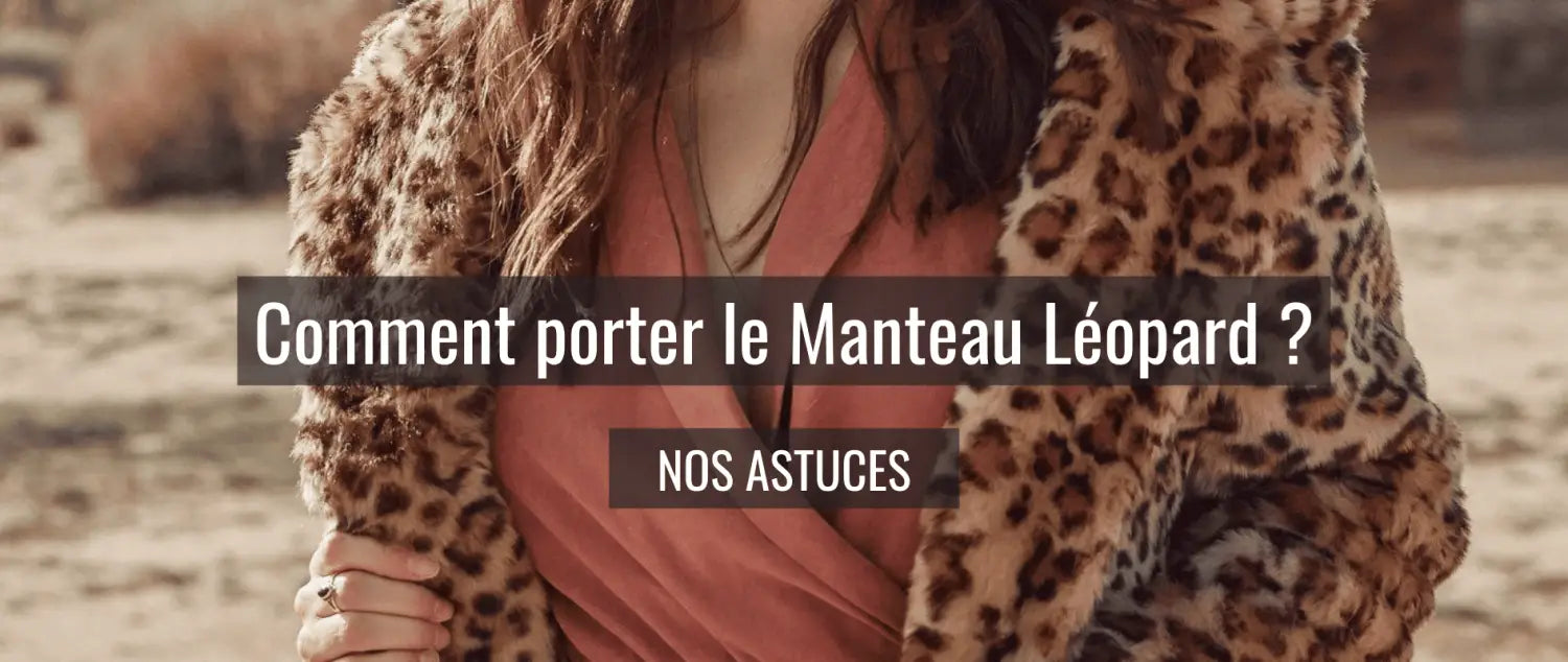 Comment porter le manteau léopard ?
