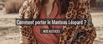 Comment porter le manteau léopard ?
