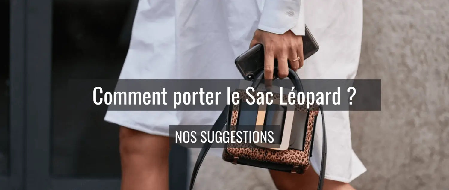 Comment porter le sac léopard